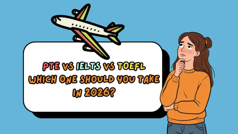 PTE vs IELTS vs TOEFL—which English proficiency test should you take in 2026?